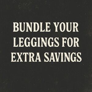 Save on shipping and price per pair and bundle the leggings .